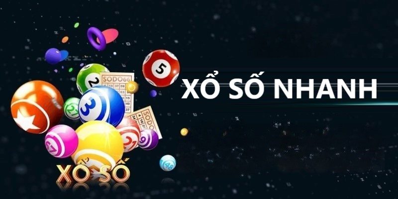 Xổ Số Nhanh - Cơ Hội Đổi Đời Nhanh Chóng Cho Người Đam Mê