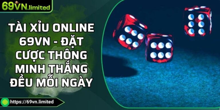 Tài Xỉu Online 69VN - Đặt Cược Thông Minh Thắng Đều Mỗi Ngày 8 Tài xỉu online